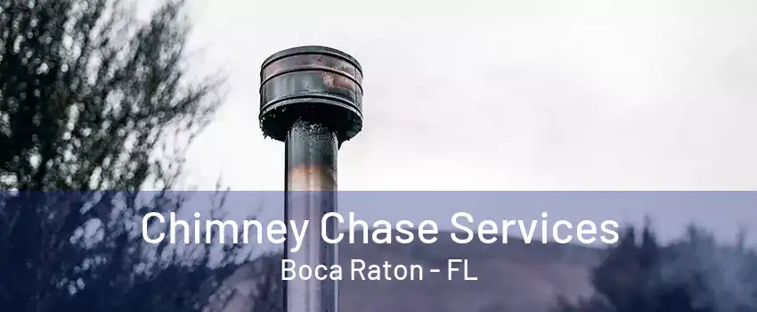 Chimney Chase Services Boca Raton - FL