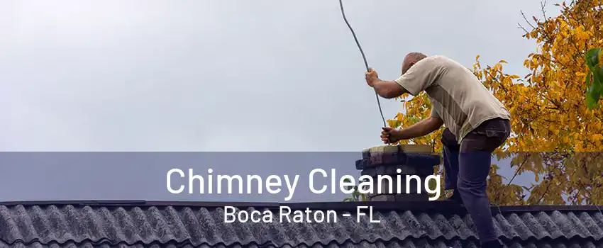 Chimney Cleaning Boca Raton - FL