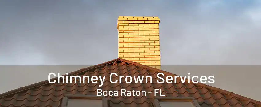 Chimney Crown Services Boca Raton - FL