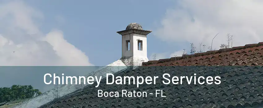 Chimney Damper Services Boca Raton - FL