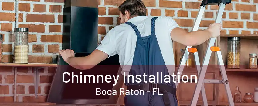 Chimney Installation Boca Raton - FL