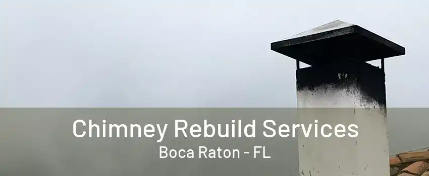 Chimney Rebuild Services Boca Raton - FL