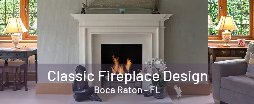 Classic Fireplace Design Boca Raton - FL