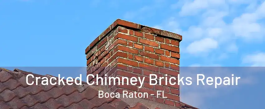 Cracked Chimney Bricks Repair Boca Raton - FL