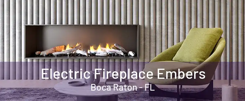 Electric Fireplace Embers Boca Raton - FL