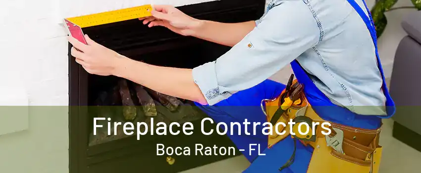 Fireplace Contractors Boca Raton - FL