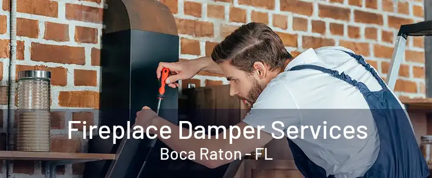 Fireplace Damper Services Boca Raton - FL