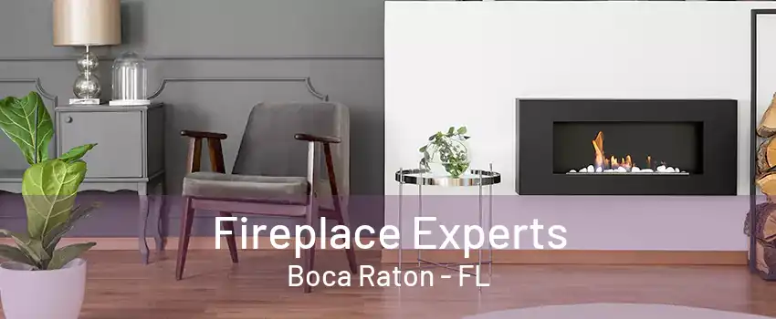 Fireplace Experts Boca Raton - FL