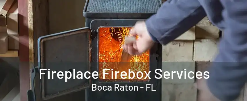 Fireplace Firebox Services Boca Raton - FL