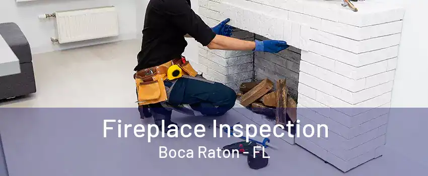 Fireplace Inspection Boca Raton - FL