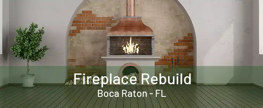 Fireplace Rebuild Boca Raton - FL