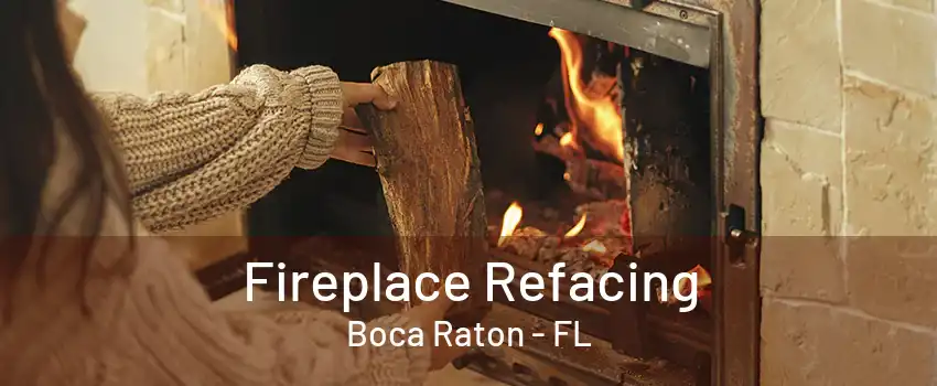 Fireplace Refacing Boca Raton - FL