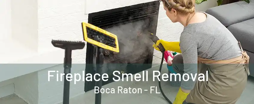 Fireplace Smell Removal Boca Raton - FL