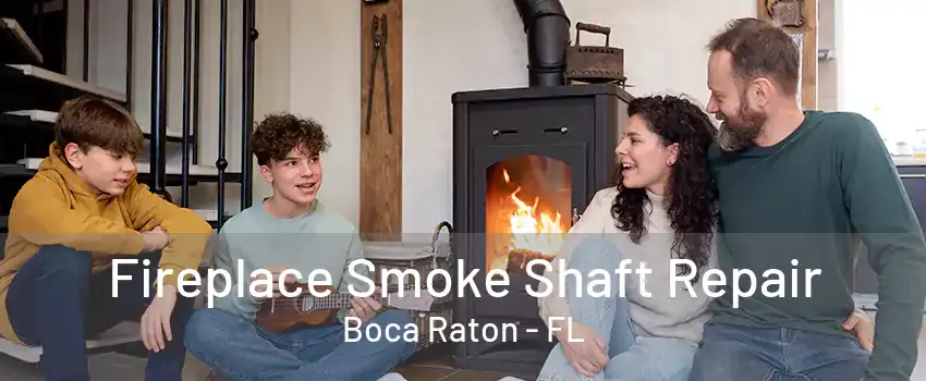 Fireplace Smoke Shaft Repair Boca Raton - FL