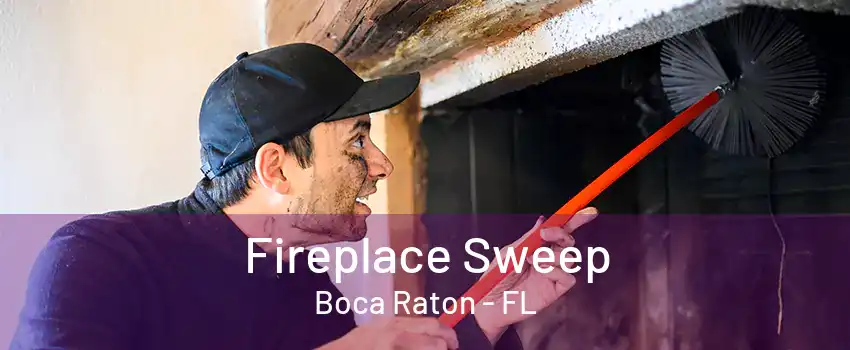 Fireplace Sweep Boca Raton - FL