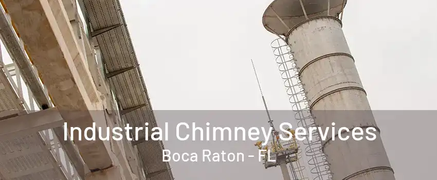 Industrial Chimney Services Boca Raton - FL