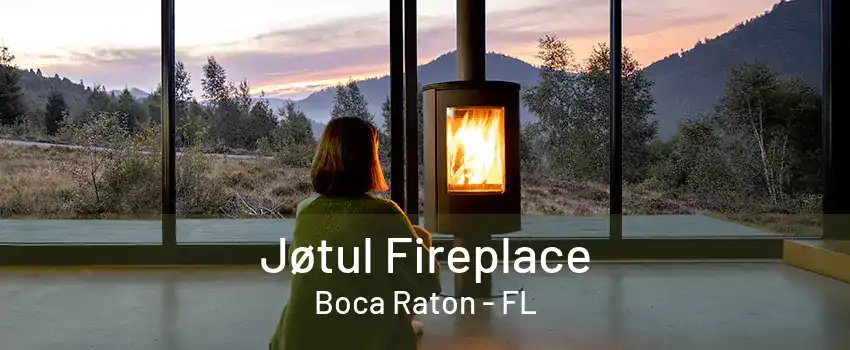 Jøtul Fireplace Boca Raton - FL