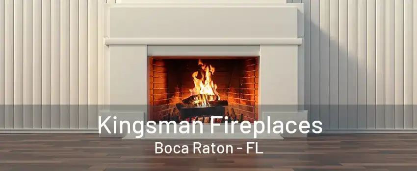 Kingsman Fireplaces Boca Raton - FL