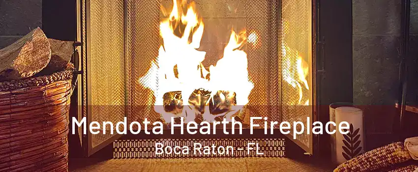 Mendota Hearth Fireplace Boca Raton - FL