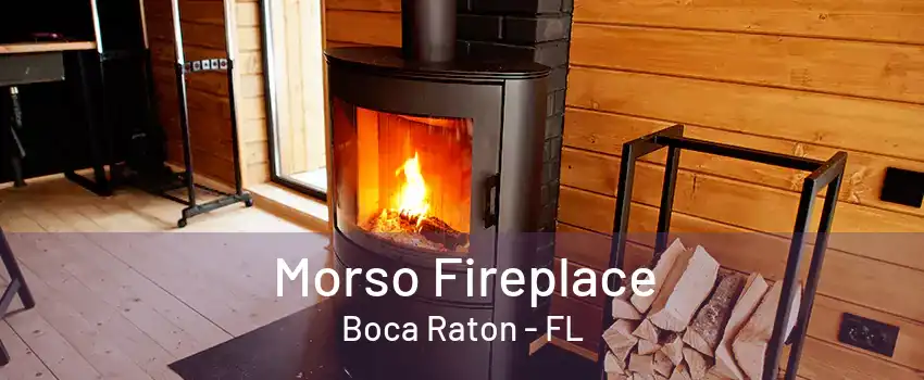 Morso Fireplace Boca Raton - FL