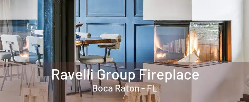 Ravelli Group Fireplace Boca Raton - FL