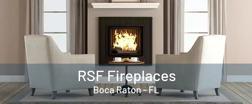 RSF Fireplaces Boca Raton - FL