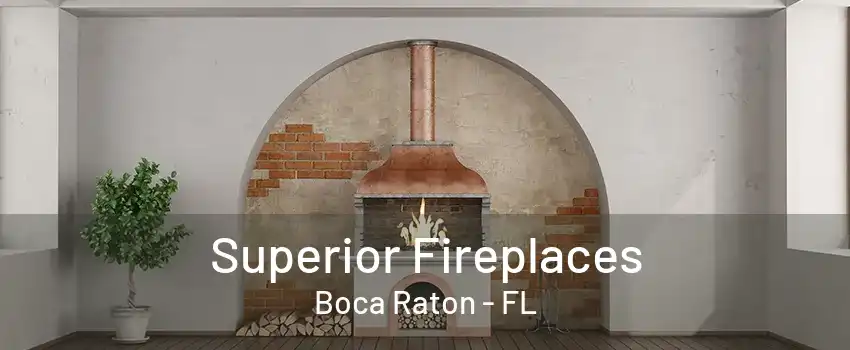 Superior Fireplaces Boca Raton - FL