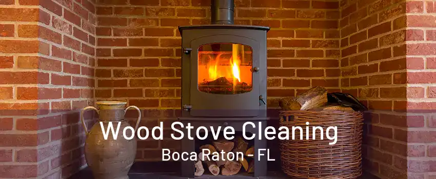 Wood Stove Cleaning Boca Raton - FL